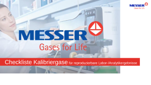 https://www.messer.de/documents/1764088/58797261/Messer_Industriegase_Checkliste_Labor_Kalibriergase_Mrz24.pdf/cd5bb33d-4fa3-ea3f-d210-1962140cd1de?version=1.0&t=1711119743873&documentThumbnail=1