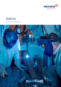 https://www.messer.de/documents/20136/57734281/Addline+-+3D-Druck+von+Metallen.pdf/bb66d23c-50ae-fb84-4aff-eb8713da09dd?version=1.1&t=1636627918290&documentThumbnail=1